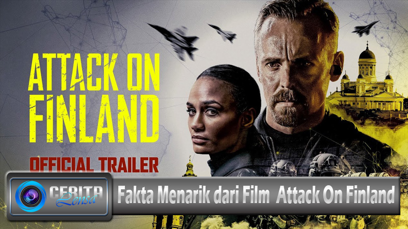 Fakta Menarik dari Film Attack On Finland