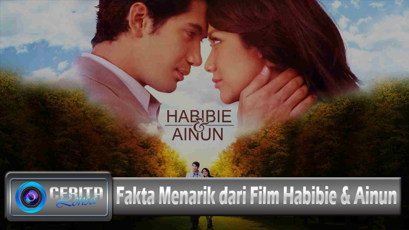 Fakta Menarik dari Film Habibie & Ainun