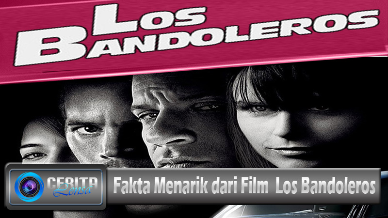 Fakta Menarik dari Film Los Bandoleros