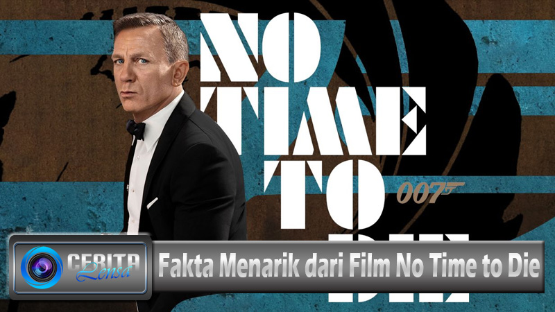 Fakta Menarik dari Film No Time to Die