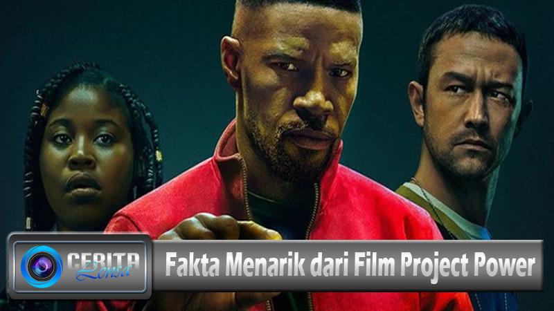 Fakta Menarik dari Film Project Power