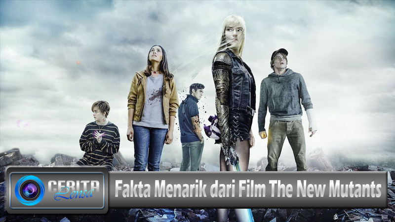 Fakta Menarik dari Film The New Mutants