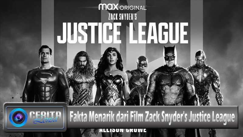 Fakta Menarik dari Film Zack Snyder's Justice League