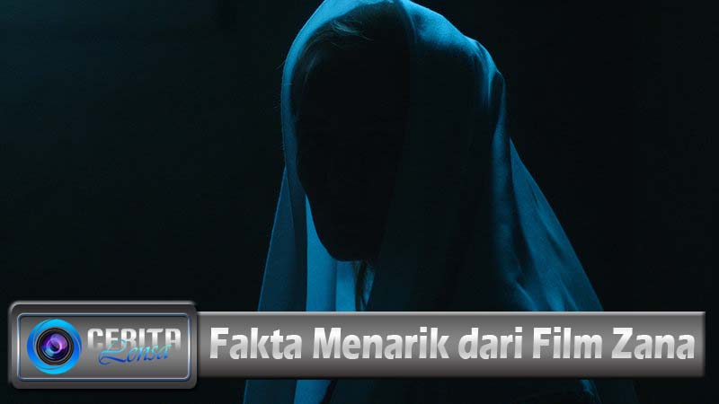 Fakta Menarik dari Film Zana