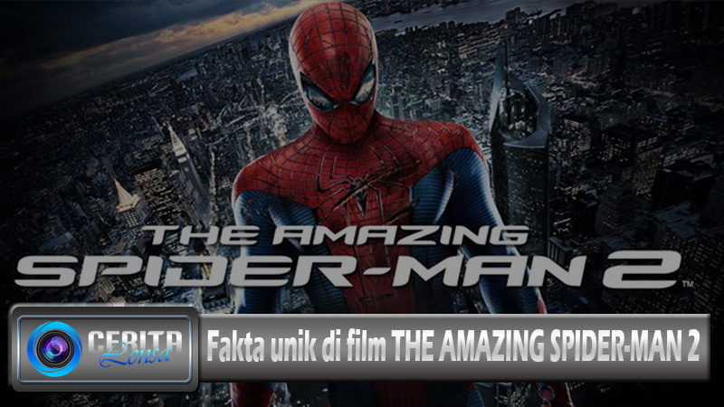 Fakta Unik di Balik Layar “THE AMAZING SPIDER-MAN 2” post thumbnail image