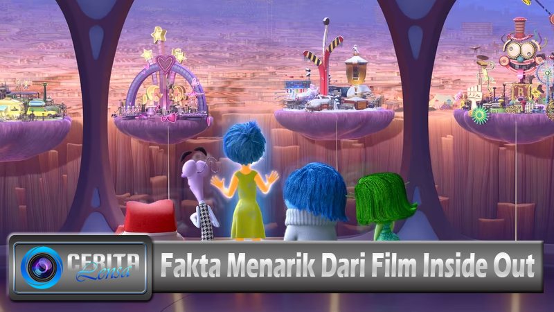 Fakta Menarik Dari Film Inside Out