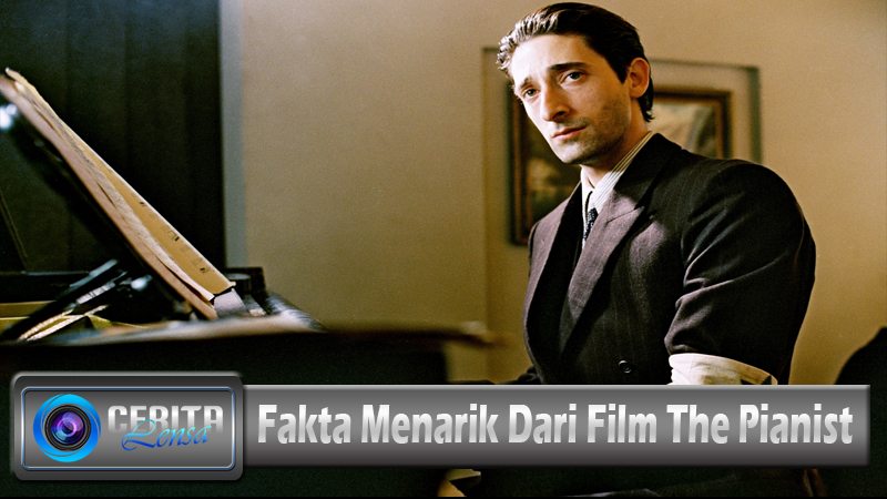 Fakta Menarik Dari Film The Pianist