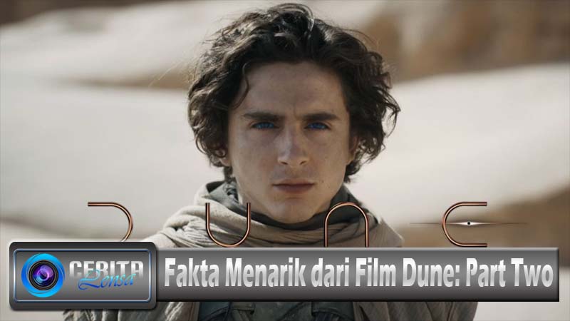 Fakta Menarik dari Film Dune Part Two