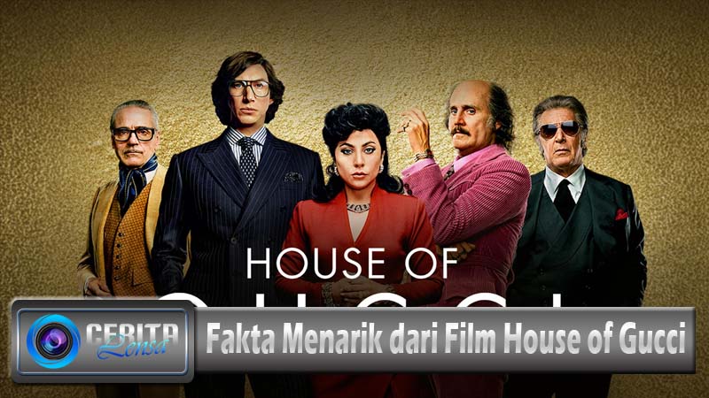 Fakta Menarik dari Film House of Gucci