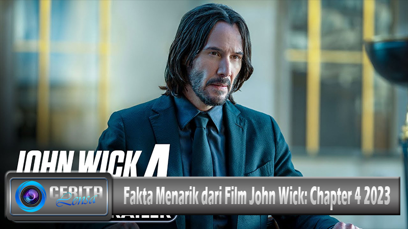 Fakta Menarik dari Film John Wick Chapter 4 2023