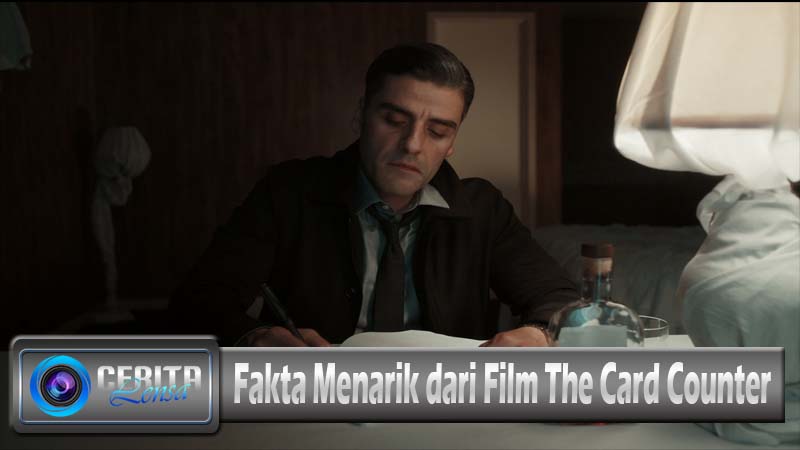 Fakta Menarik dari Film The Card Counter