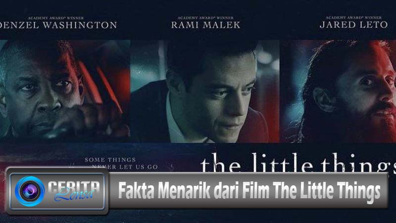 Fakta Menarik dari Film The Little Things