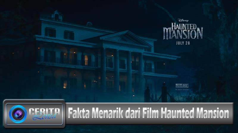 Fakta Menarik dari Film Haunted Mansion