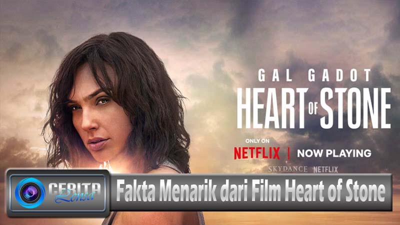 Fakta Menarik dari Film Heart of Stone
