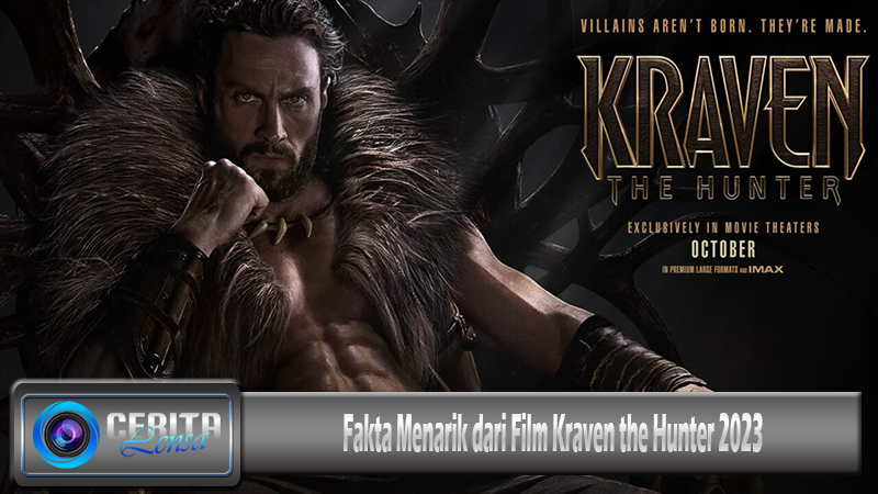 Fakta Menarik dari Film Kraven the Hunter 2023