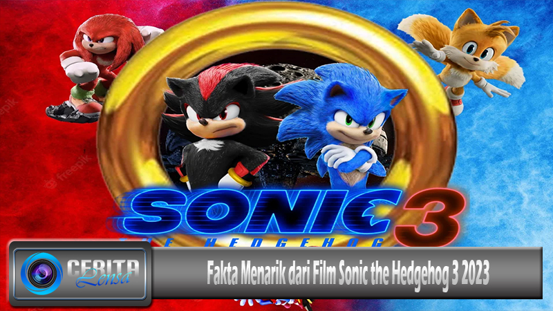 Fakta Menarik dari Film Sonic the Hedgehog 3 2023