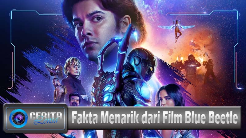 Fakta Menarik dari Film Blue Beetle