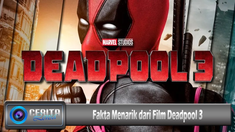 Fakta Menarik dari Film Deadpool 3 post thumbnail image
